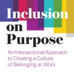 خرید و دانلود نسخه کامل کتاب Inclusion on Purpose: An Intersectional Approach to Creating a Culture of Belonging at Work