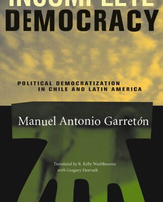 خرید و دانلود نسخه کامل کتاب Incomplete Democracy: Political Democratization in Chile and Latin America (Latin America in Translation En Traduccion Em Traducao)