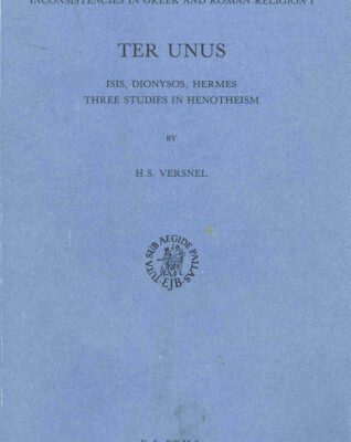 خرید و دانلود نسخه کامل کتاب Inconsistencies in Greek and Roman Religion 1: Ter Unus – Isis, Dionysus, Hermes. Three Studies in Henotheism