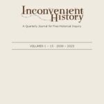 خرید و دانلود نسخه کامل کتاب Inconvenient History: A Quarterly Journal for Free Historical Inquiry • Volumes 1-15 • 2009-2023