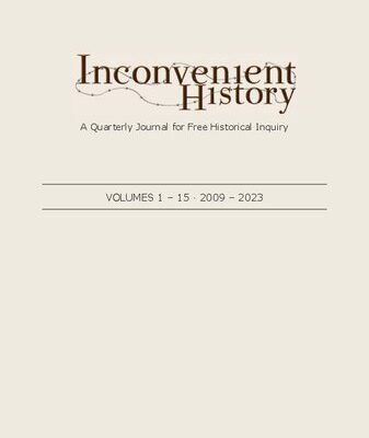 خرید و دانلود نسخه کامل کتاب Inconvenient History: A Quarterly Journal for Free Historical Inquiry • Volumes 1-15 • 2009-2023