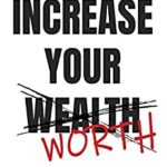 خرید و دانلود نسخه کامل کتاب Increase Your Worth: Make More – Give More – Live More –  +  PDF