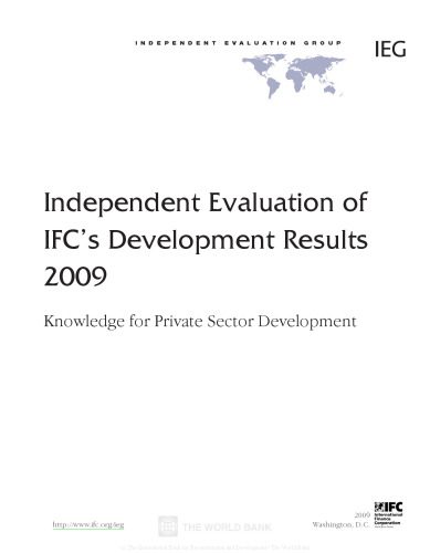 خرید و دانلود نسخه کامل کتاب Independent Evaluation of IFC’s Development Results 2009: Knowledge for Private Sector Development (Independent Evaluation Group Studies)_68c72df1051ad.jpeg خرید و دانلود نسخه کامل کتاب Independent Evaluation of IFC’s Development Results 2009: Knowledge for Private Sector Development (Independent Evaluation Group Studies)