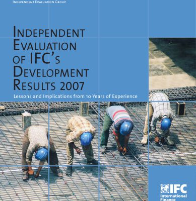 خرید و دانلود نسخه کامل کتاب Independent Evaluation of IFC’s Development Results 2007: Lessons and Implications from 10 Years of Experience (Operations Evaluation Studies)
