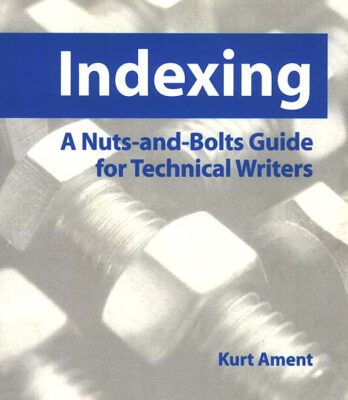 خرید و دانلود نسخه کامل کتاب Indexing: A Nuts-and-Bolts Guide for Technical Writers (Engineering Reference)