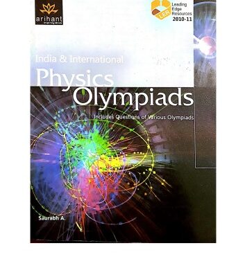 خرید و دانلود نسخه کامل کتاب India and International Physics Olympiads includes Questions of Various Olympiads Leading Edge Resources LER Useful for IIT JEE Engineering Entrance Exams Arihant A Saurabh