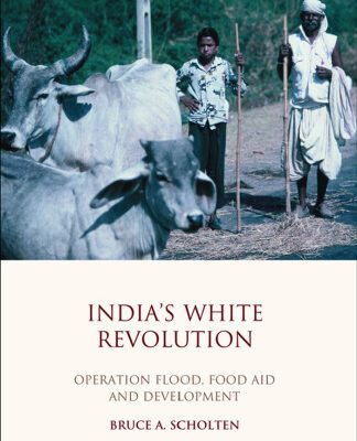 خرید و دانلود نسخه کامل کتاب India’s White Revolution: Operation Flood, Food Aid and Development (Library of Development Studies)