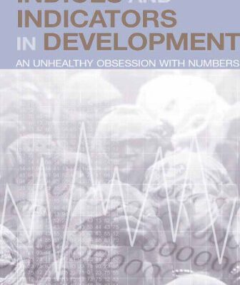خرید و دانلود نسخه کامل کتاب Indices and Indicators in Development: An Unhealthy Obsession with Numbers