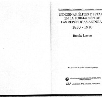 خرید و دانلود نسخه کامل کتاب Indígenas, élites y Estado en la formación de las repúblicas andinas. 1850-1910