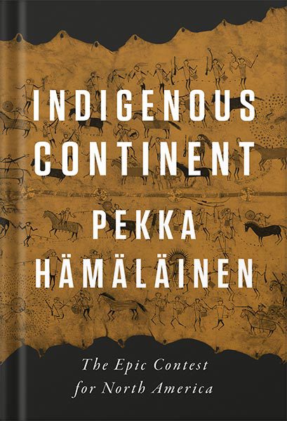خرید و دانلود نسخه کامل کتاب Indigenous Continent: The Epic Contest for North America by Pekka Hämäläinen_68c04cddae161.jpeg خرید و دانلود نسخه کامل کتاب Indigenous Continent: The Epic Contest for North America by Pekka Hämäläinen