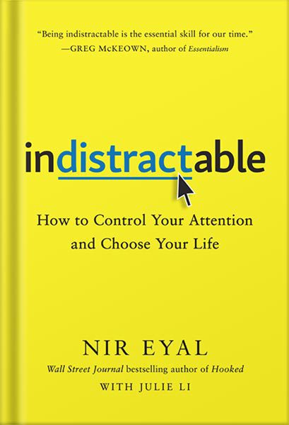 خرید و دانلود نسخه کامل کتاب Indistractable: How to Control Your Attention and Choose Your Life by Nir Eyal_68bf500e5ea04.jpeg خرید و دانلود نسخه کامل کتاب Indistractable: How to Control Your Attention and Choose Your Life by Nir Eyal