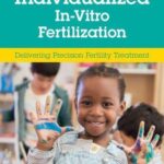 خرید و دانلود نسخه کامل کتاب Individualized In-Vitro Fertilization: Delivering Precision Fertility Treatment