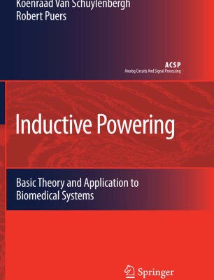خرید و دانلود نسخه کامل کتاب Inductive Powering: Basic Theory and Application to Biomedical Systems (Analog Circuits and Signal Processing)