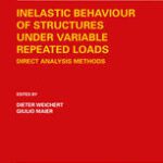 خرید و دانلود نسخه کامل کتاب Inelastic Behaviour of Structures under Variable Repeated Loads: Direct Analysis Methods