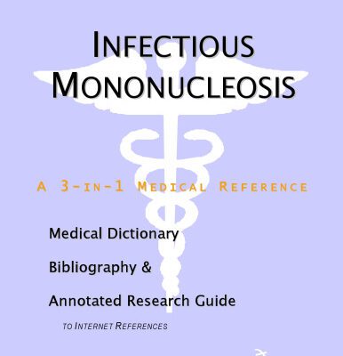 خرید و دانلود نسخه کامل کتاب Infectious Mononucleosis – A Medical Dictionary, Bibliography, and Annotated Research Guide to Internet References