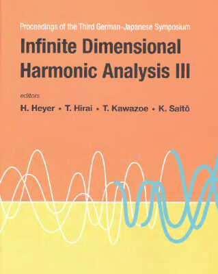خرید و دانلود نسخه کامل کتاب Infinite dimensional harmonic analysis III: proceedings of the third German-Japanese symposium, 15-20 September, 2003, University of Tubingen, Germany