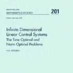 خرید و دانلود نسخه کامل کتاب Infinite Dimensional Linear Control Systems: The Time Optimal and Norm Optimal Problems
