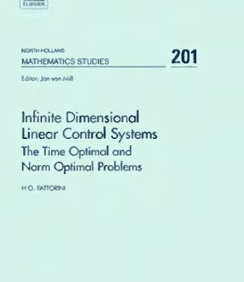 خرید و دانلود نسخه کامل کتاب Infinite Dimensional Linear Control Systems: The Time Optimal and Norm Optimal Problems
