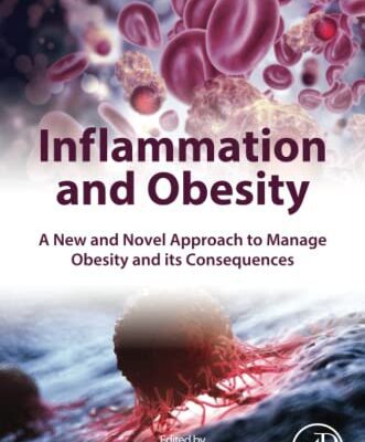 خرید و دانلود نسخه کامل کتاب Inflammation and Obesity: A New and Novel Approach to Manage Obesity and its Consequences
