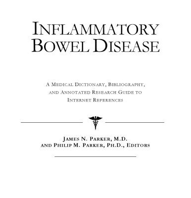 خرید و دانلود نسخه کامل کتاب Inflammatory Bowel Disease – A Medical Dictionary, Bibliography, and Annotated Research Guide to Internet References