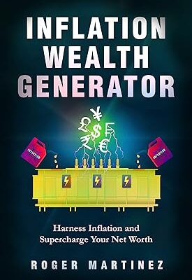 خرید و دانلود نسخه کامل کتاب Inflation Wealth Generator: Harness Inflation and Supercharge Your Net Worth – + Pdf