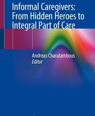 خرید و دانلود نسخه کامل کتاب Informal Caregivers: From Hidden Heroes to Integral Part of Care