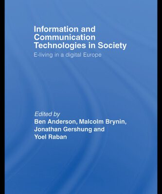 خرید و دانلود نسخه کامل کتاب Information and Communications Technologies in Scociety: E-Living in a Digital Europe (Routledge Studies in Innovation, Organization and Technology)