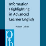 خرید و دانلود نسخه کامل کتاب Information Highlighting in Advanced Learner English: The Syntax–Pragmatics Interface in Second Language Acquisition