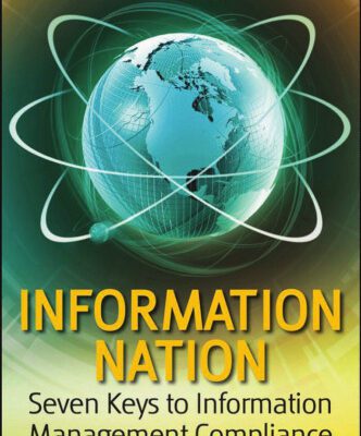 خرید و دانلود نسخه کامل کتاب Information Nation: Seven Keys to Information Management Compliance