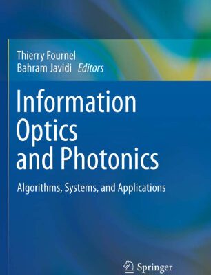خرید و دانلود نسخه کامل کتاب Information Optics and Photonics: Algorithms, Systems, and Applications
