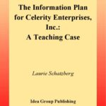 خرید و دانلود نسخه کامل کتاب Information Plan for Celerity Enterprises, INC: A Teaching Case