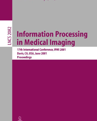 خرید و دانلود نسخه کامل کتاب Information Processing in Medical Imaging: 17th International Conference, IPMI 2001 Davis, CA, USA, June 18–22, 2001 Proceedings