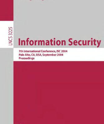 خرید و دانلود نسخه کامل کتاب Information Security: 7th International Conference, ISC 2004, Palo Alto, CA, USA, September 27-29, 2004. Proceedings