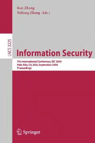 خرید و دانلود نسخه کامل کتاب Information Security: 7th International Conference, ISC 2004, Palo Alto, CA, USA, September 27-29, 2004. Proceedings_68cee2fec408d.jpeg خرید و دانلود نسخه کامل کتاب Information Security: 7th International Conference, ISC 2004, Palo Alto, CA, USA, September 27-29, 2004. Proceedings