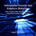 خرید و دانلود نسخه کامل کتاب Information Security And Employee Behaviour: How to Reduce Risk Through Employee Education, Training And Awareness