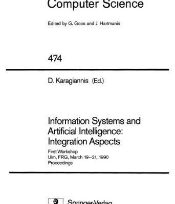 خرید و دانلود نسخه کامل کتاب Information Systems and Artificial Intelligence: Integration Aspects: First Workshop Ulm, FRG, March 19–21, 1990 Proceedings