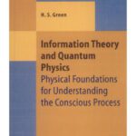 خرید و دانلود نسخه کامل کتاب Information Theory and Quantum Physics: Physical Foundations for Understanding the Conscious Process (Theoretical and Mathematical Physics)