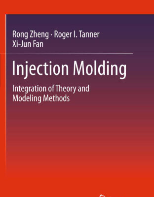 خرید و دانلود نسخه کامل کتاب Injection Molding: Integration of Theory and Modeling Methods