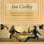 خرید و دانلود نسخه کامل کتاب Inn Civility: Urban Taverns and Early American Civil Society