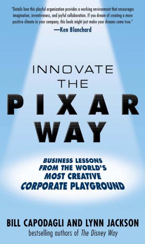 خرید و دانلود نسخه کامل کتاب Innovate the Pixar Way: Business Lessons from the World’s Most Creative Corporate Playground_68c58e125474d.jpeg خرید و دانلود نسخه کامل کتاب Innovate the Pixar Way: Business Lessons from the World’s Most Creative Corporate Playground