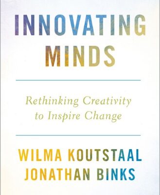 خرید و دانلود نسخه کامل کتاب Innovating Minds: Rethinking Creativity to Inspire Change