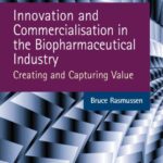 خرید و دانلود نسخه کامل کتاب Innovation and Commercialisation in the Biopharmaceutical Industry: Creating and Capturing Value