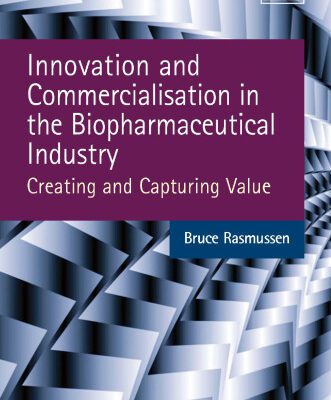 خرید و دانلود نسخه کامل کتاب Innovation and Commercialisation in the Biopharmaceutical Industry: Creating and Capturing Value