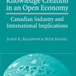خرید و دانلود نسخه کامل کتاب Innovation and Knowledge Creation in an Open Economy: Canadian Industry and International Implications