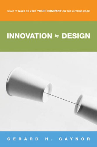 خرید و دانلود نسخه کامل کتاب Innovation by Design: What It Takes to Keep Your Company on the Cutting Edge_68b593e28c7bc.jpeg خرید و دانلود نسخه کامل کتاب Innovation by Design: What It Takes to Keep Your Company on the Cutting Edge