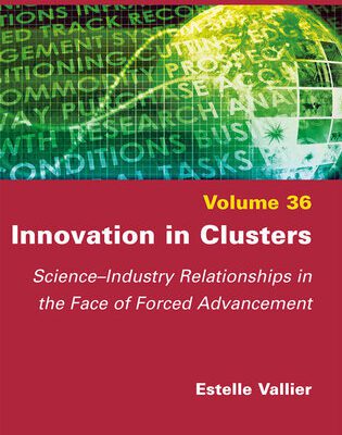 خرید و دانلود نسخه کامل کتاب Innovation in Clusters: Science-Industry Relationships in the Face of Forced Advancement