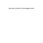 خرید و دانلود نسخه کامل کتاب Innovation in Maxwell’s Electromagnetic Theory: Molecular Vortices, Displacement Current, and Light