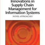خرید و دانلود نسخه کامل کتاب Innovations in Supply Chain Management for Information Systems: Novel Approaches (Premier Reference Source)
