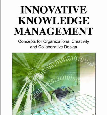 خرید و دانلود نسخه کامل کتاب Innovative Knowledge Management: Concepts for Organizational Creativity and Collaborative Design (Premier Reference Source)
