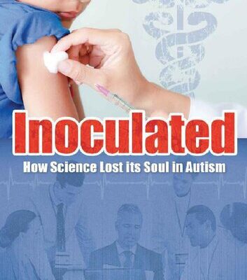 خرید و دانلود نسخه کامل کتاب Inoculated; How Science Lost its Soul in Autism